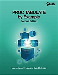 Proc Tabulate by Example, Second Edition (Paperback)