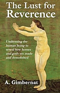 The Lust for Reverence (Paperback)