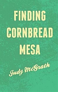Finding Cornbread Mesa (Hardcover)