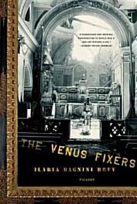 The Venus Fixers: The Remarkable Story of the Allied Monuments Officers Who Saved Italys Art During World War II (Paperback)