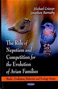 Role of Nepotism, Cooperation and Competition in the Avian Families (Paperback, UK)