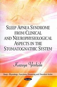 Sleep Apnea Syndrome from Clinical and Neurophysiological Aspects in the Stomatognathic System (Paperback)