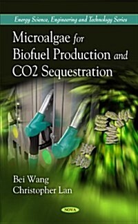 Microalgae for Biofuel Production and Co2 Sequestration (Hardcover, UK)