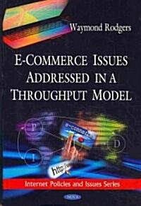 E-Commerce Issues Addressed in a Throughput Model (Hardcover)