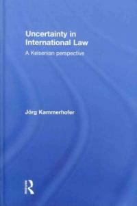 Uncertainty in international law : a Kelsenian perspective