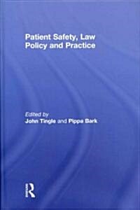 Patient Safety, Law Policy and Practice (Hardcover, New)