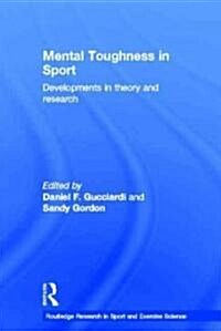 Mental Toughness in Sport : Developments in Theory and Research (Hardcover)