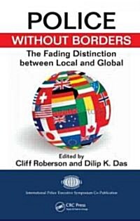 Police Without Borders: The Fading Distinction Between Local and Global (Hardcover)