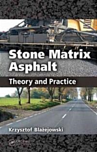 Stone Matrix Asphalt: Theory and Practice (Hardcover)