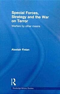 Special Forces, Strategy and the War on Terror : Warfare by Other Means (Paperback)