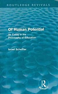 Of Human Potential (Routledge Revivals) : An Essay in the Philosophy of Education (Paperback)