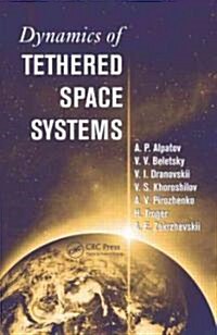 Dynamics of Tethered Space Systems (Hardcover)