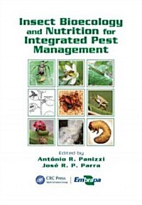 Insect Bioecology and Nutrition for Integrated Pest Management (Hardcover, CD-ROM)