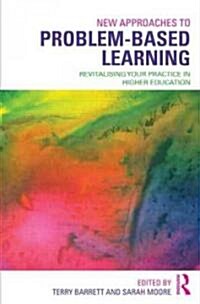 New Approaches to Problem-based Learning : Revitalising Your Practice in Higher Education (Paperback)