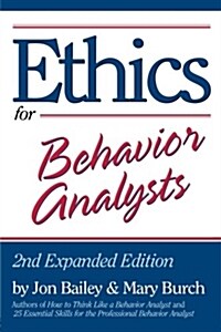 Ethics for Behavior Analysts (Paperback, 2 Expanded ed)