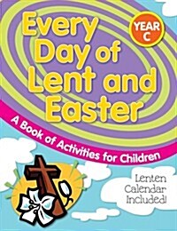 Every Day of Lent and Easter, Year C: A BOK of Activities for Children (Paperback)