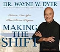 Making the Shift: How to Live Your True Divine Purpose (Audio CD)