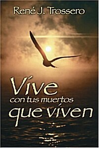 Vive Con Tus Muertos Que Viven (Paperback)