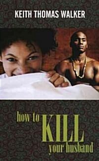 How to Kill Your Husband (Paperback, 1st)