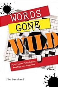 Words Gone Wild: Fun and Games for Language Lovers (Hardcover)