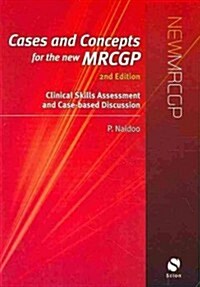 Cases and Concepts for the New MRCGP : Clinical Skills Assessment and Case-based Discussion (Paperback, 2 Rev ed)