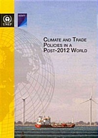 Climate and Trade in Policies in a Post 2012 World (Paperback)