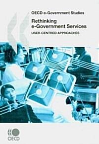 Rethinking E-Government Services: User-Centered Approaches (Paperback)