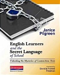 English Learners and the Secret Language of School: Unlocking the Mysteries of Content-Area Texts (Paperback)