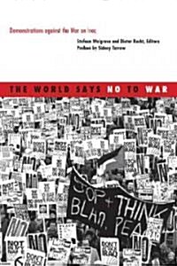 The World Says No to War: Demonstrations Against the War on Iraq Volume 33 (Paperback)