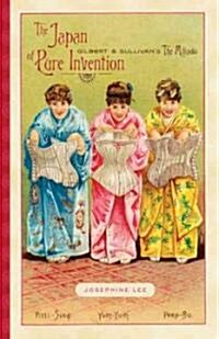 The Japan of Pure Invention: Gilbert and Sullivans The Mikado (Paperback)