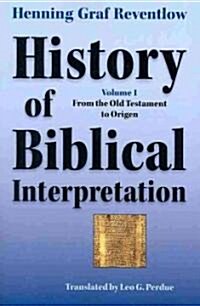History of Biblical Interpretation, Vol. 1: From the Old Testament to Origen (Paperback)
