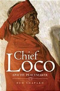 Chief Loco: Apache Peacemaker Volume 260 (Hardcover)