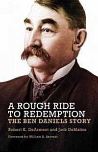 A Rough Ride to Redemption: The Ben Daniels Story (Hardcover)