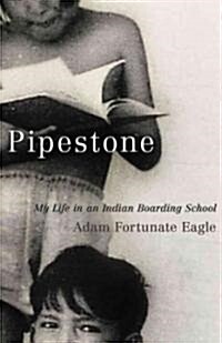 Pipestone: My Life in an Indian Boarding School (Paperback)