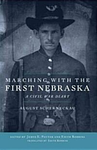 Marching with the First Nebraska: A Civil War Diary (Paperback)