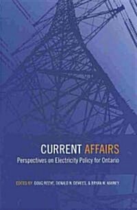 Current Affairs: Perspectives on Electricity Policy for Ontario (Paperback)