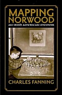 Mapping Norwood: An Irish American Memoir (Paperback)