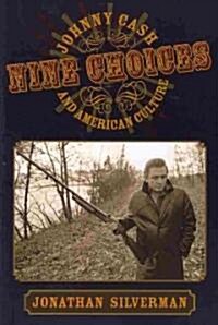 Nine Choices: Johnny Cash and American Culture (Paperback)