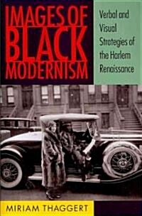 Images of Black Modernism: Verbal and Visual Strategies of the Harlem Renaissance (Paperback)