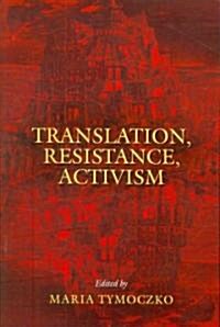 Translation, Resistance, Activism (Paperback)