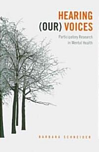 Hearing (Our) Voices: Involving Service Users in Mental Health Research (Paperback)