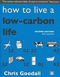 How to Live a Low-Carbon Life : The Individuals Guide to Tackling Climate Change (Hardcover, 2 ed)