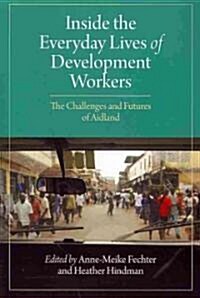 Inside the Everyday Lives of Development Workers (Paperback)