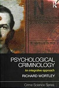 Psychological Criminology : An Integrative Approach (Paperback)