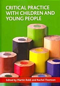 Critical Practice with Children and Young People (Hardcover, New)