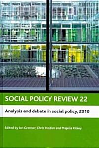 Social policy review 22 : Analysis and debate in social policy, 2010 (Hardcover)