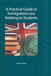 A Practical Guide to Immigration Law Relating to Students (Paperback)