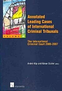 Annotated Leading Cases of International Criminal Tribunals - Volume 23: The International Criminal Court 2005-2007 Volume 23 (Paperback)