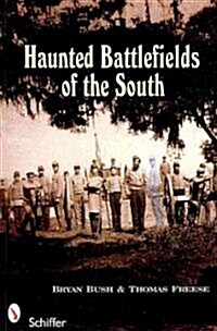 Haunted Battlefields of the South: Civil War Ghost Stories (Paperback)