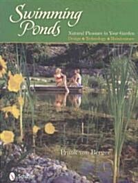 Swimming Ponds: Natural Pleasure in Your Garden (Hardcover)